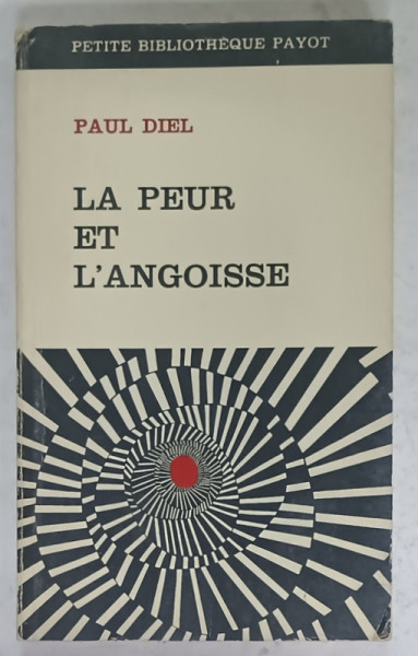 LA PEUR ET L ' ANGOISSE par PAUL DIEL , 1968