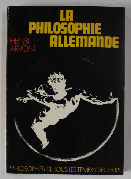 LA PHILOSOPHIE ALLEMANDE par HENRI ARVON , 1970