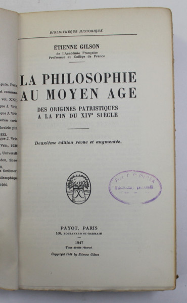 LA PHILOSOPHIE AU MOYEN AGE - DES ORIGINES PATRISTIQUES A LA FIN DU XIV e SIECLE par ETIENNE GILSON , 1947, LIPSA COPERTA ORIGINALA