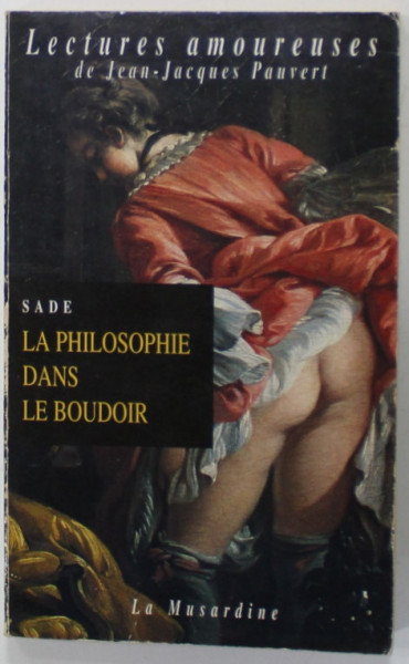 LA PHILOSOPHIE DANS LE BOUDOIR par SADE , 1997