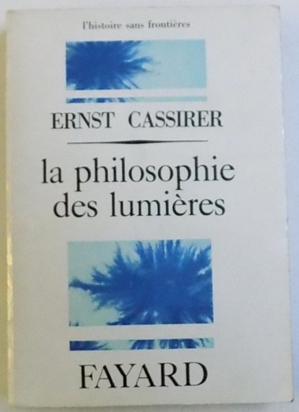 LA PHILOSOPHIE DES LUMIERES par ERNST CASSIRER , 1966