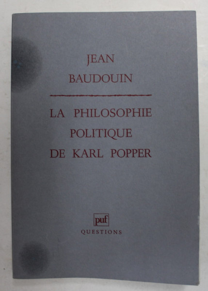 LA PHILOSOPHIE POLITIQUE DE KARL POPPER par JEAN BAUDOUIN , 1994