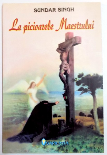 LA PICIOARELE MAESTRULUI de SUNDAR SINGH , 2000