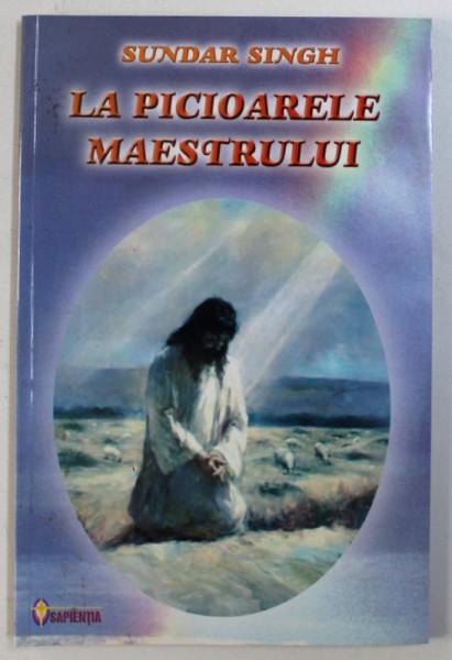 LA PICIOARELE MAESTRULUI de SUNDAR SINGH , 2005