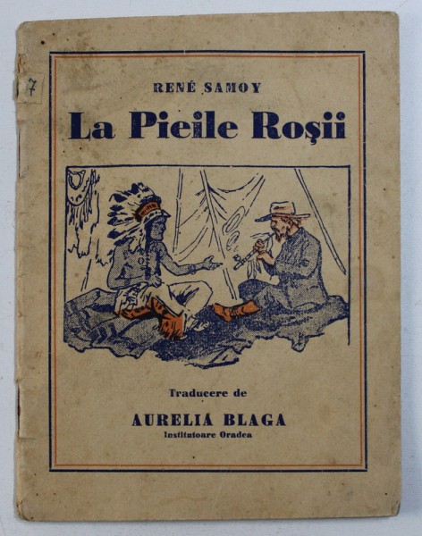 LA PIEILE ROSII de RENE SAMOY , traducere de AURELIA BLAGA , EDITIE INTERBELICA