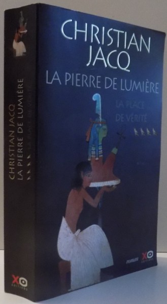 LA PIERRE DE LUMIERE , LA PLACE DE VERITE par CHRISTIAN JACQ , 2000