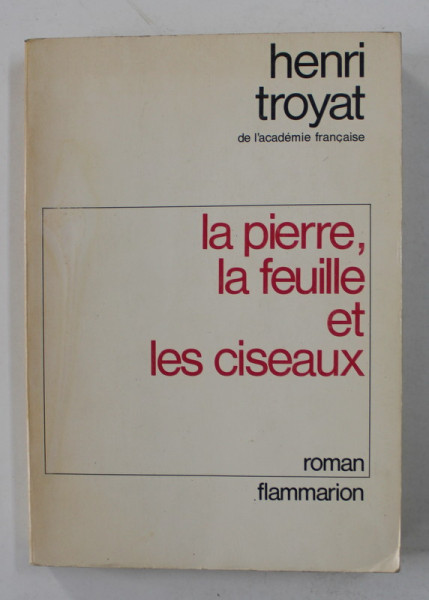 LA PIERRE , LA FEUILLE ET LES CISEAUX par HENRI TROYAT , 1972