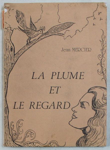 LA PLUME ET LE REGARD par JEAN MERCIER , 1986 , DEDICATIE*