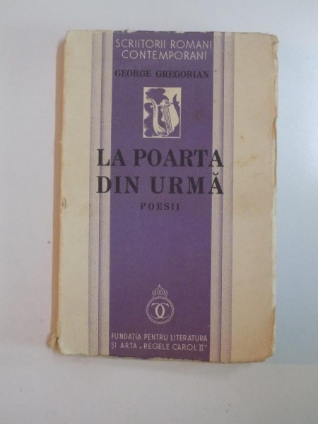 LA POARTA DIN URMA. POESII de GEORGE GREGORIAN  1934
