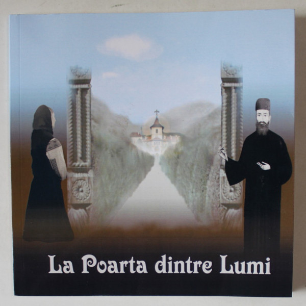 LA POARTA DINTRE LUMI , IN CAUTAREA CELUI NEVAZUT de DOINA PIEPER , 2024