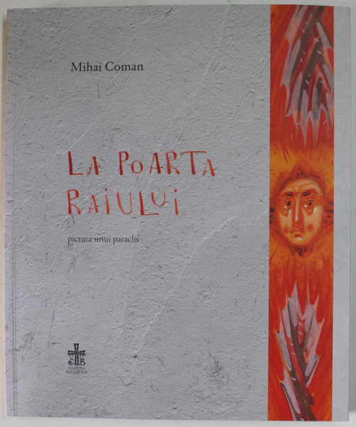 LA POARTA RAIULUI , PICTURA UNUI PARACLIS de MIHAI COMAN , 2023