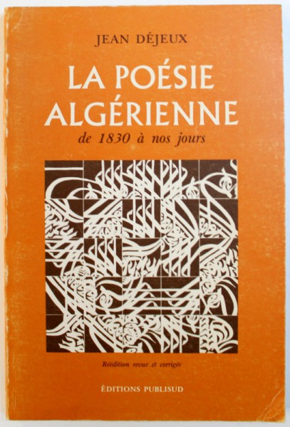 LA POESIE ALGERIENNE  DE 1830 A NOUS JOURS par JEAN DEJEUX , 1983