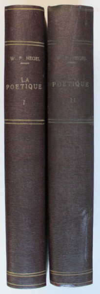 LA  POETIQUE par W.F. HEGEL , VOLUMELE I - II , 1855