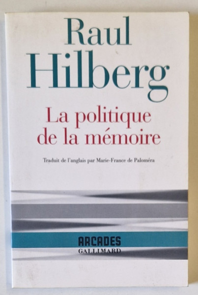 LA POLITIQUE DE LA MEMOIRE par RAUL HILBERG , 1996