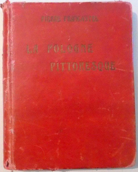 LA POLOGNE PITTORESQUE par PIERRE FRANCASTEL , 1934