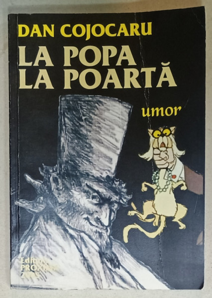 LA POPA LA POARTA , umor de DAN COJOCARU , 2004 , DEDICATIE *