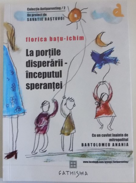 LA PORTILE DISPERARII , INCEPUTUL SPERANTEI de FLORICA BATU-ICHIM , 2017
