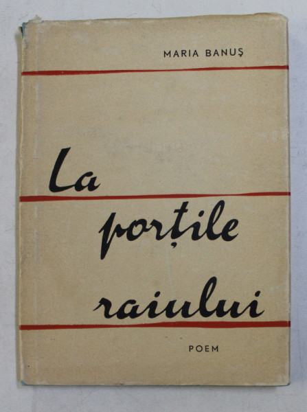 LA PORTILE RAIULUI  - POEM de MARIA BANUS , 1957 , DEDICATIE*