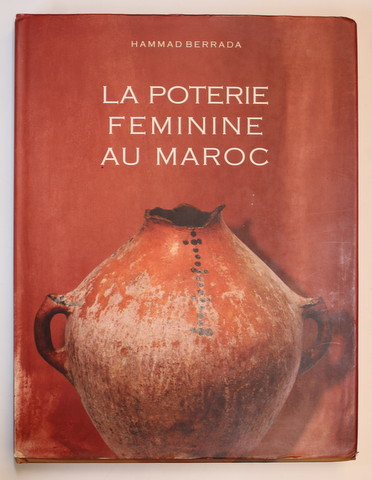 LA POTERIE FEMININE AU MAROC par HAMMAD BERRADA , 2001