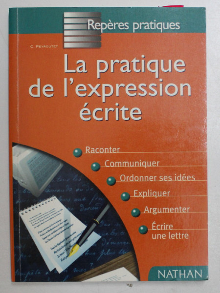 LA PRATIQUE DE L' EXPRESSION ECRITE par CLAUDE PEYROUTET , 1998
