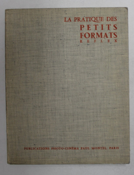 LA PRATIQUE DES PETITS FORMATS 24 x 36 REFLEX par A. THEVENET et N. BAU , 1962