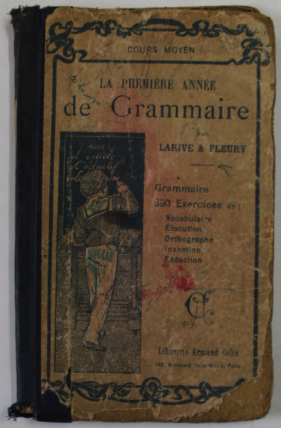 LA PREMIERE ANNEE de GRAMMAIRE par LARIVE et FLEURY , 1927, PREZINTA PETE SI URME DE UZURA