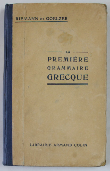 LA PREMIERE GRAMMAIRE GRECQUE par RIEMANN et GOELZER , 1925