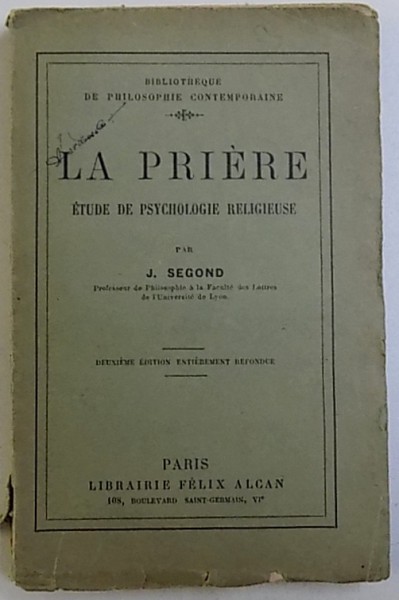 LA PRIERE - ETUDE DE PSYCHOLOGIE RELIGIEUSE par  J. SEGOND , 1925