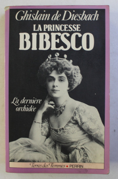 LA PRINCESSE BIBESCO 1886-1973 par GHISLAIN DE DIESBACH , 1986