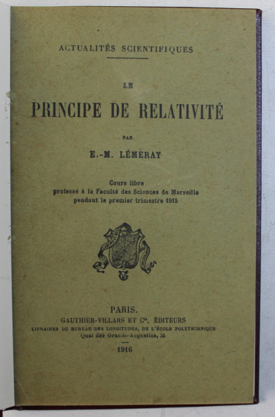 LA PRINCIPE DE RELATIVITE par E. - M . LEMERAY , 1916