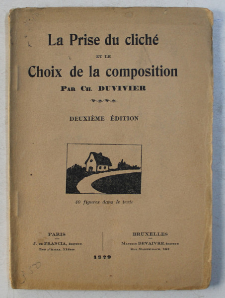 LA PRISE DU CLICHE ET LE CHOIX DE LA COMPOSITION par CH. DUVIVIER , 1929