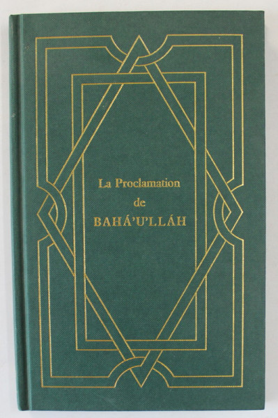 LA PROCLAMATION DE BAHA ' U ' LLAH AU X ROIS ET DIRIGEANTS DU MONDE , 1972