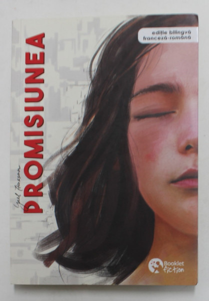 LA PROMESSE / PROMISIUNEA de YAEL HASSAN , 2019 , EDITIE BILINGVA ROMANA - FRANCEZA , 2019
