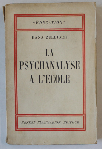 LA PSYCHANALISE A L 'ECOLE par HANS ZULLIGER , 1930 ,