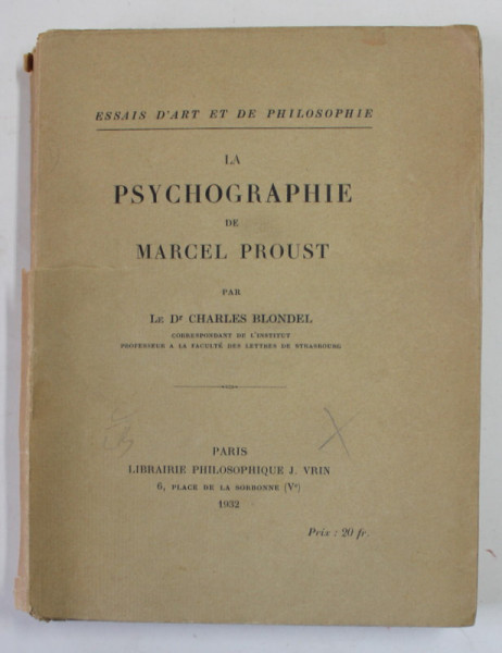 LA PSYCHOGRAPHIE DE MARCEL PROUST par Dr. CHARLES BLONDEL , 1932 , SUPRACOPERETA CU DEFECTE