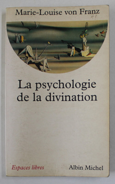 LA PSYCHOLOGIE DE LA DIVINATION par MARIE - LOUISE VON FRANZ , 1995