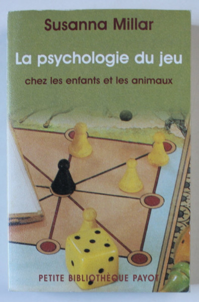 LA PSYCHOLOGIE DU JEU CHEZ LES ENFANTS ET LES ANIMAUX , par SUSANNA MILLAR , 2002