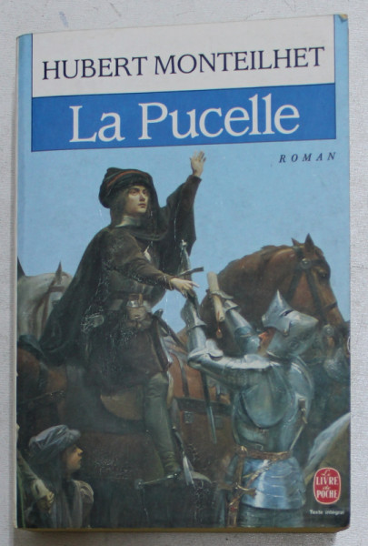 LA PUCELLE - roman par HUBERT MONTEILHET , 1988
