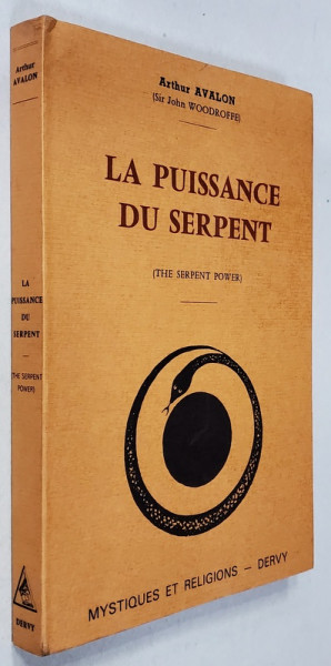 LA PUISSANCE DU SERPENT par ARTHUR AVALON - SIR JOHN WOODROFFE , 1990
