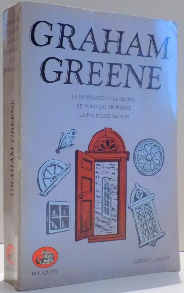 LA PUISSANCE ET LA GLORIE, LE FOND DU PROBLEME, LA FIN D`UNE LIAISON par GRAHAM GREENE , 1981