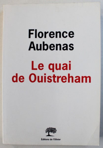 LA QUAI DE OUISTREHAM par FLORENCE AUBENAS , 2009 , DEDICATIE*