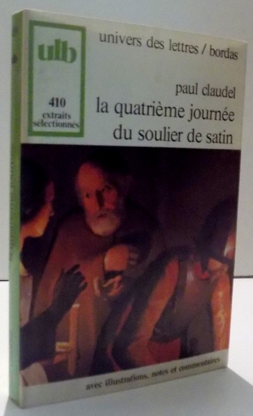 LA QUATRIEME JOURNEE DU SOULIER DE SATIN par PAUL CLAUDEL , 1929