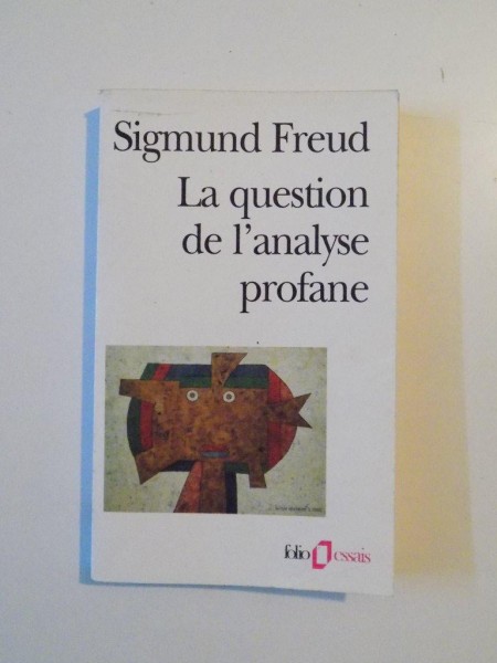 LA QUESTION DE L'ANALYSE PROFANE de SIGMUND FREUD , 1998