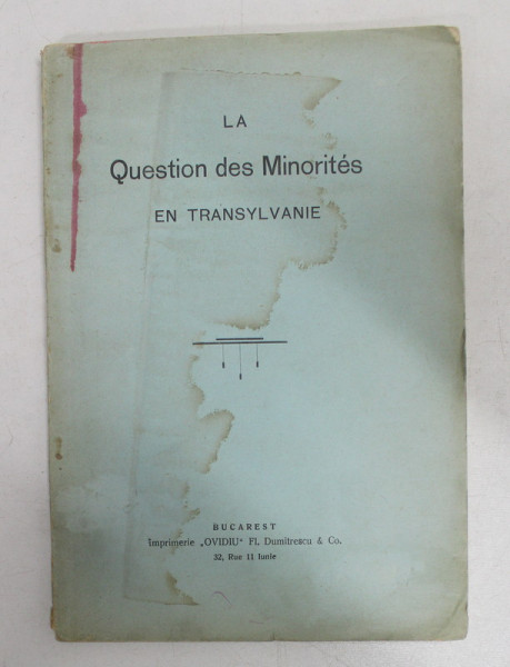 LA QUESTION DES MINORITES EN TRANSYLVANIE , EDITIE INTERBELICA , PREZINTA PETE SI HALOURI DE APA *