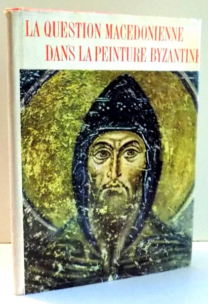 LA QUESTION MACEDONIENNE DANS LA PEINTURE BYZANTINE par ANGELO PROCOPIOU , 1962