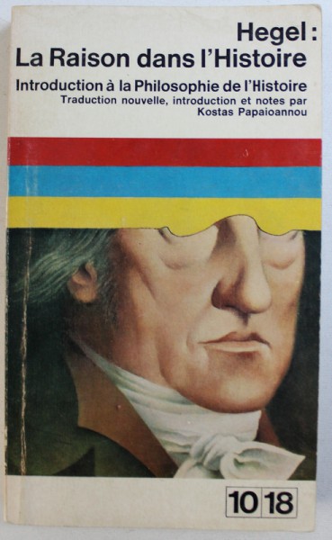 LA RAISON DANS  L ' HISTOIRE - INTRODUCTION A LA PHILOSOPHIE DE L ' HISTOIRE  par HEGEL , 1965