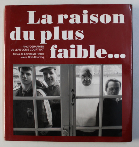 LA RAISON DU PLUS FAIBLE ... photographies de JEAN - LOUIS COURTINAT , 2006