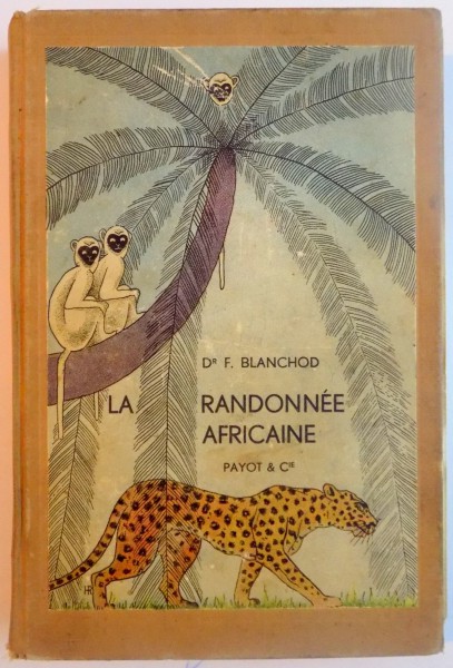 LA RANDONNEE AFRICAINE de F. BLANCHOD, 1936