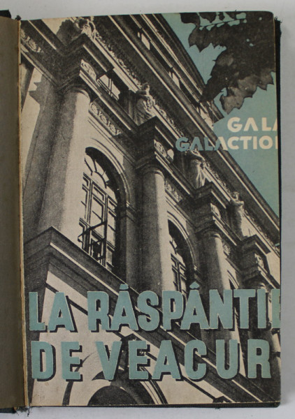 LA RASPANTIE DE VEACURI , roman de GALA GALACTION , 1935
