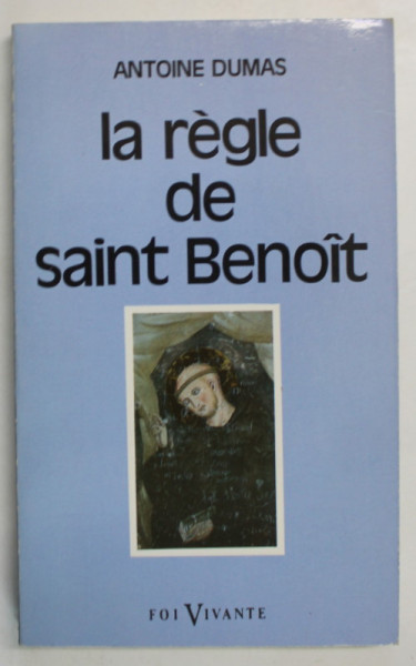LA REGLE DE SAINT BENOIT par ANTOINE DUMAS , 1989